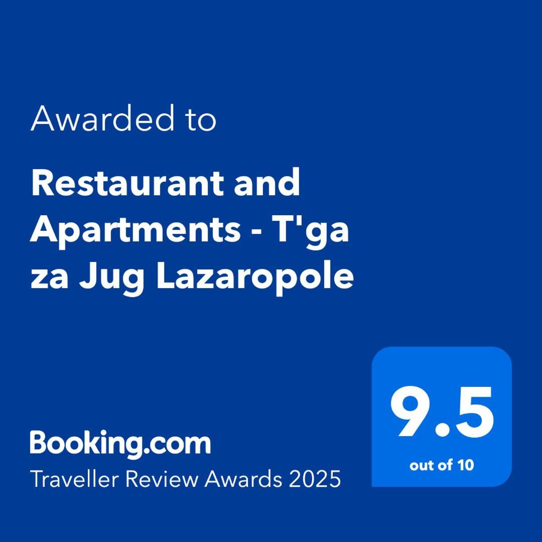 Restuarant-Apartments T'Ga Za Jug Lazaropole المظهر الخارجي الصورة